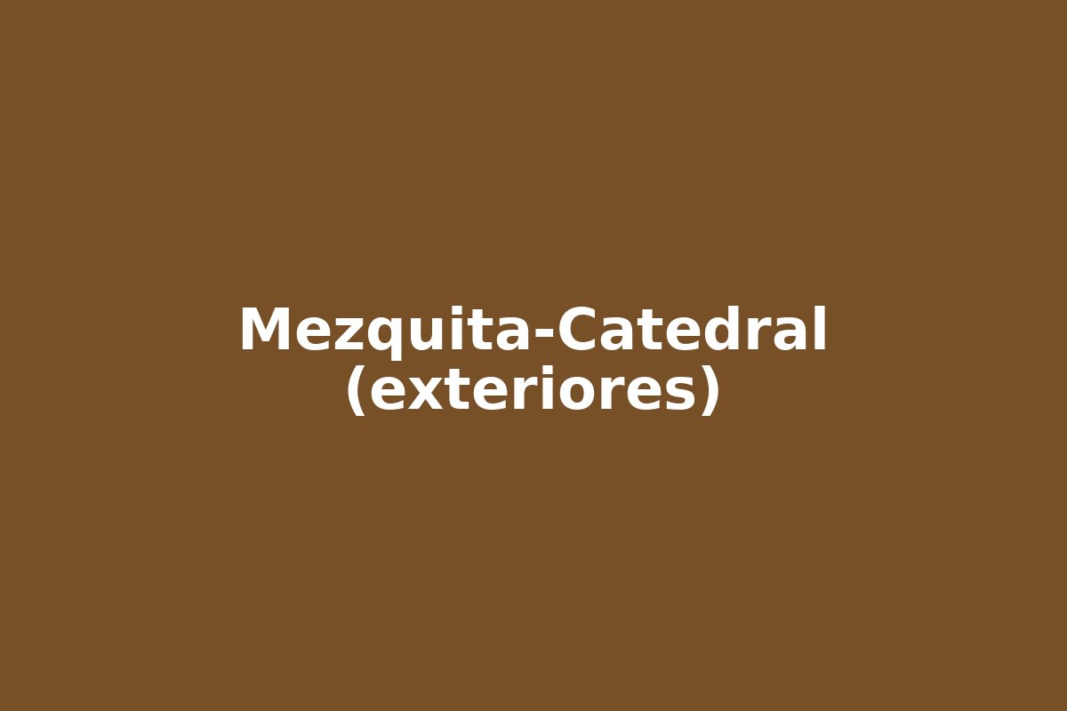 Mezquita-Catedral (exteriores)