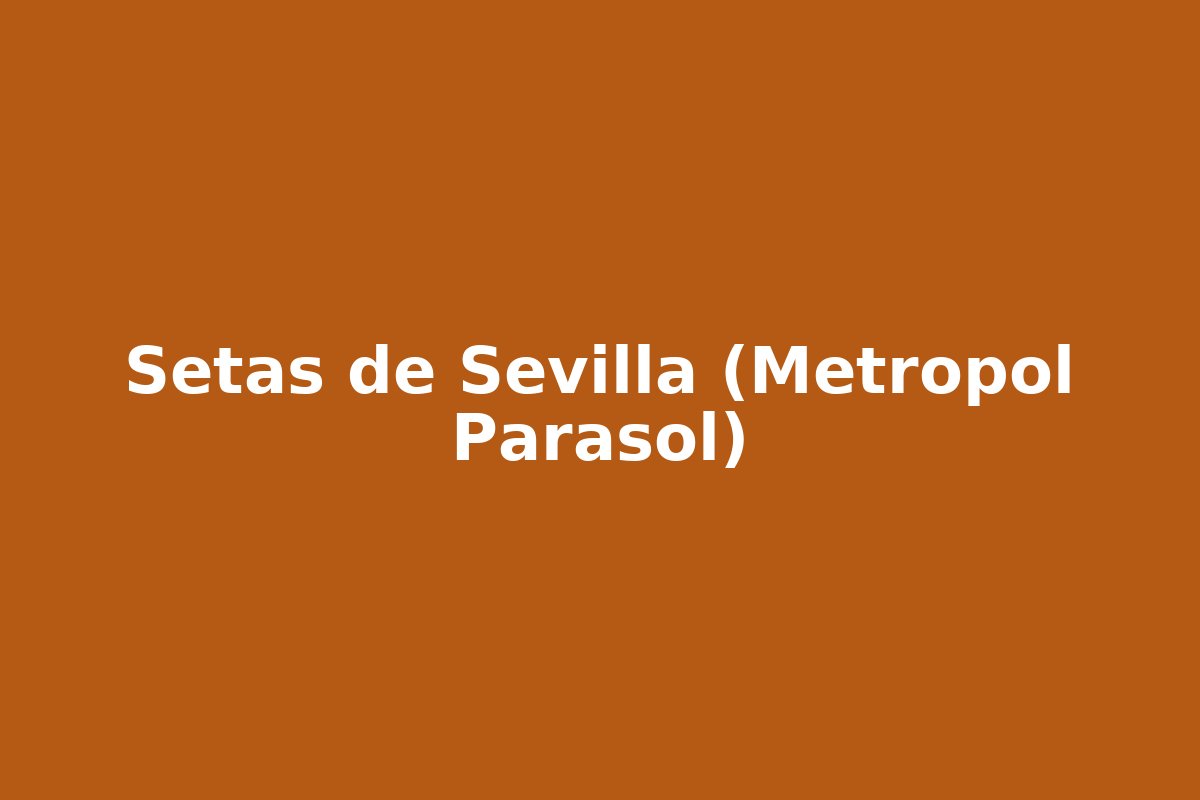 Setas de Sevilla